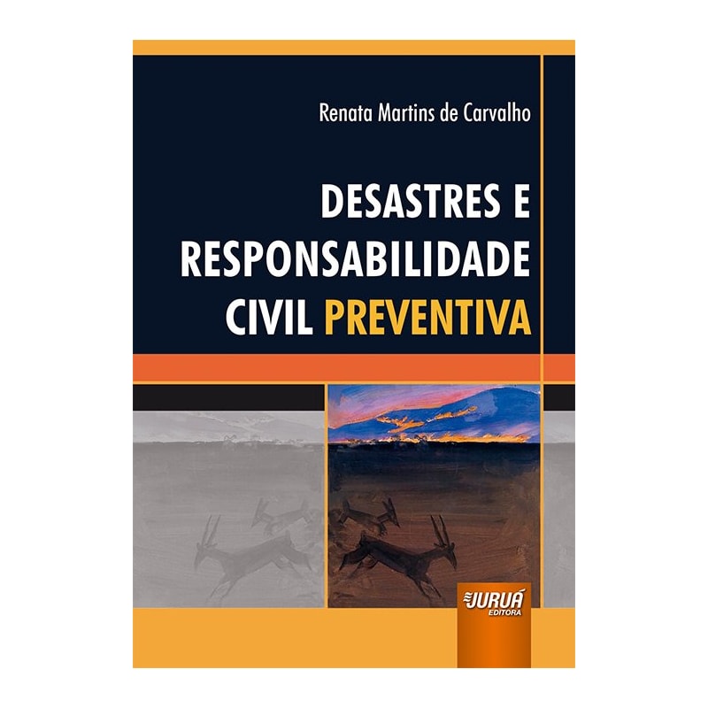 DESASTRES E RESPONSABILIDADE CIVIL PREVENTIVA