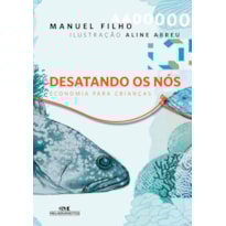 DESATANDO OS NÓS - ECONOMIA PARA CRIANÇAS