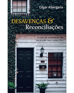 DESAVENÇAS & RECONCILIAÇÕES: FLUXO DE HERANÇAS NA SUCESSÃO DAS GERAÇÕES