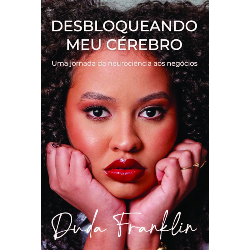 Desbloqueando meu cérebro: Uma jornada da neurociência aos negócios