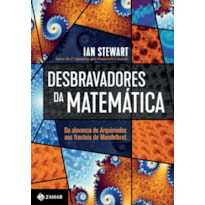 DESBRAVADORES DA MATEMÁTICA: DA ALAVANCA DE ARQUIMEDES AOS FRACTAIS DE MANDELBROT