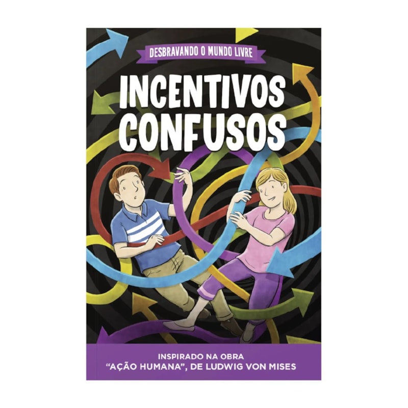DESBRAVANDO O MUNDO LIVRE - INCENTIVOS CONFUSOS