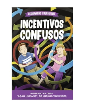 DESBRAVANDO O MUNDO LIVRE - INCENTIVOS CONFUSOS