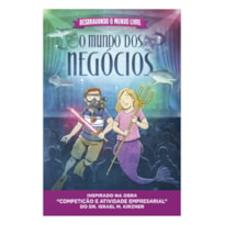 DESBRAVANDO O MUNDO LIVRE - O MUNDO DOS NEGÓCIOS