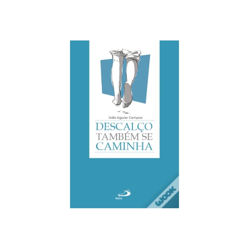 DESCALÇO TAMBÉM SE CAMINHA