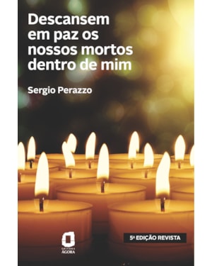DESCANSEM EM PAZ OS NOSSOS MORTOS DENTRO DE MIM