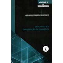 DESCARTES E A CONSTRUÇÃO DE EQUAÇÕES