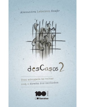 DESCASOS 2 - 1ª EDIÇÃO 2014: UMA ADVOGADA ÀS VOLTAS COM O DIREITO DOS EXCLUÍDOS