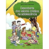 DESCOBERTA DOS VALORES CRISTAOS NA ADOLESCENCIA - LIVRO DO ORIENTADOR - 5ª