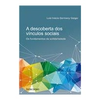 DESCOBERTA DOS VÍNCULOS SOCIAIS, A - OS FUNDAMENTOS DA SOLIDARIEDADE