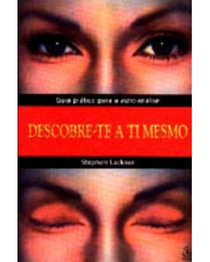 DESCOBRE-TE A TI MESMO: GUIA PRATICO PARA A AUTO-ANALISE - 1