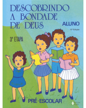 DESCOBRINDO A BONDADE DE DEUS - 3A. ETAPA ALUNO