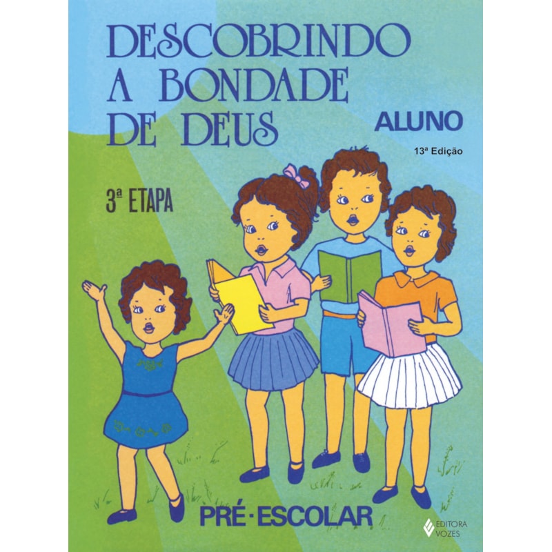 DESCOBRINDO A BONDADE DE DEUS - 3A. ETAPA ALUNO