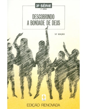 DESCOBRINDO A BONDADE DE DEUS - 3A. SÉRIE