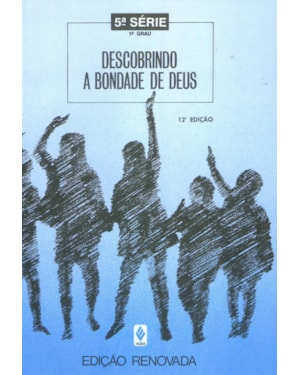 DESCOBRINDO A BONDADE DE DEUS - 5A. SÉRIE
