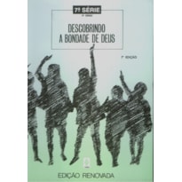 DESCOBRINDO A BONDADE DE DEUS - 7A. SÉRIE