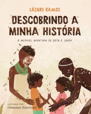 DESCOBRINDO A MINHA HISTÓRIA: A INCRÍVEL AVENTURA DE ASTA E JASER
