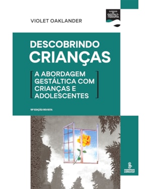 DESCOBRINDO CRIANÇAS: A ABORDAGEM GESTÁLTICA COM CRIANÇAS E ADOLESCENTES
