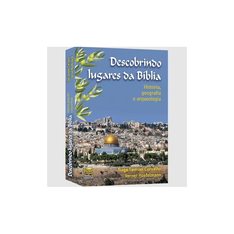 DESCOBRINDO LUGARES DA BÍBLIA - HISTÓRIA, GEOGRAFIA E ARQUEOLOGIA