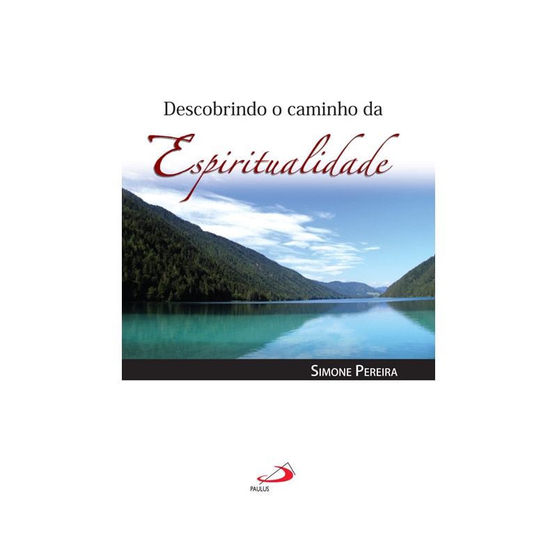 DESCOBRINDO O CAMINHO DA ESPIRITUALIDADE