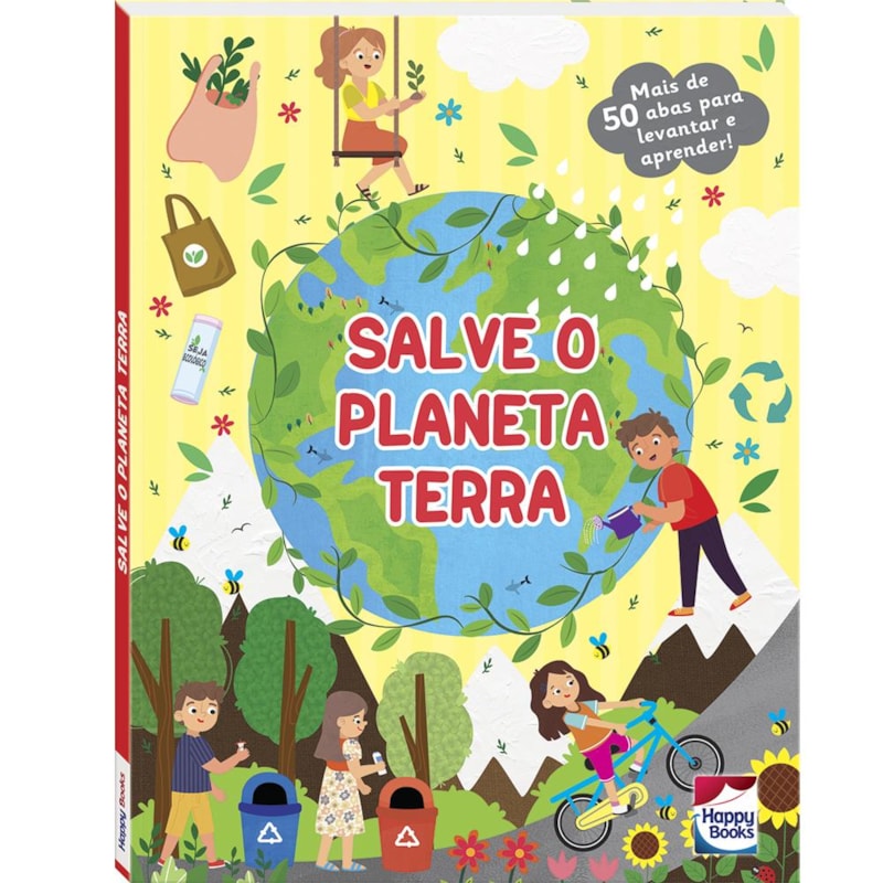 DESCOBRINDO O MUNDO - UM LIVRO COM ABAS: SALVE O PLANETA TERRA