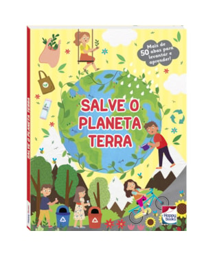 DESCOBRINDO O MUNDO - UM LIVRO COM ABAS: SALVE O PLANETA TERRA