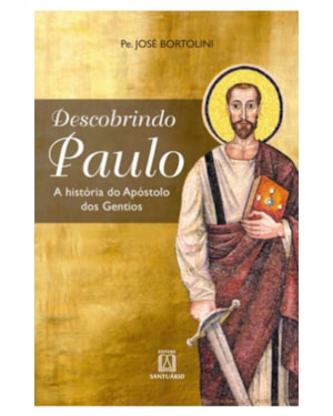 DESCOBRINDO PAULO - A HISTÓRIA DO APÓSTOLO DOS GENTIOS