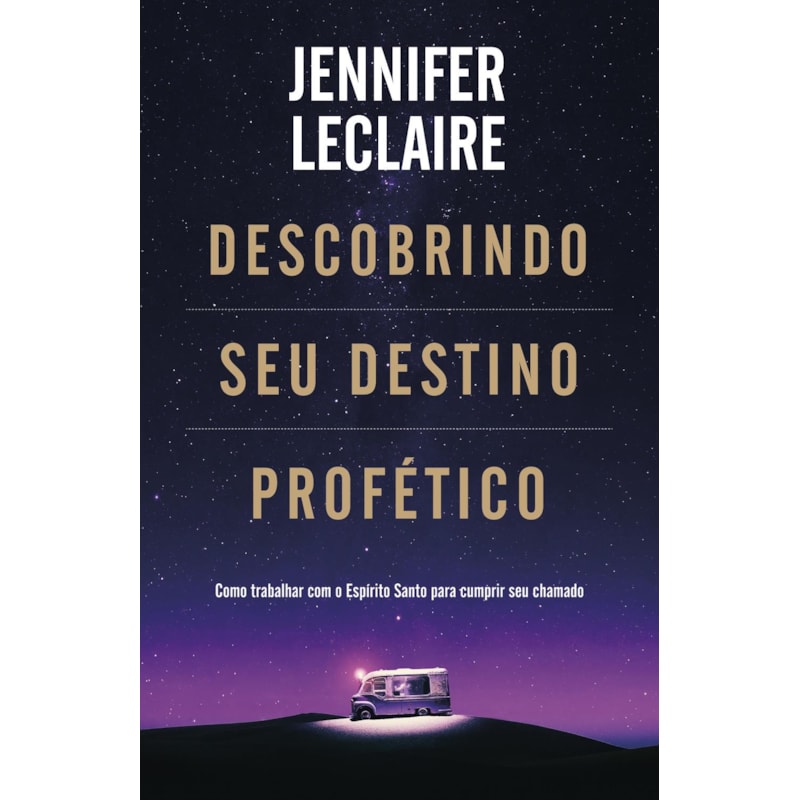 DESCOBRINDO SEU DESTINO PROFÉTICO: COMO TRABALHAR COM O ESPÍRITO SANTO PARA CUMPRIR SEU CHAMADO
