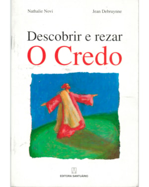 DESCOBRIR E REZAR O CREDO