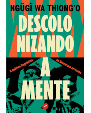 DESCOLONIZANDO A MENTE: A POLÍTICA LINGUÍSTICA NA LITERATURA AFRICANA