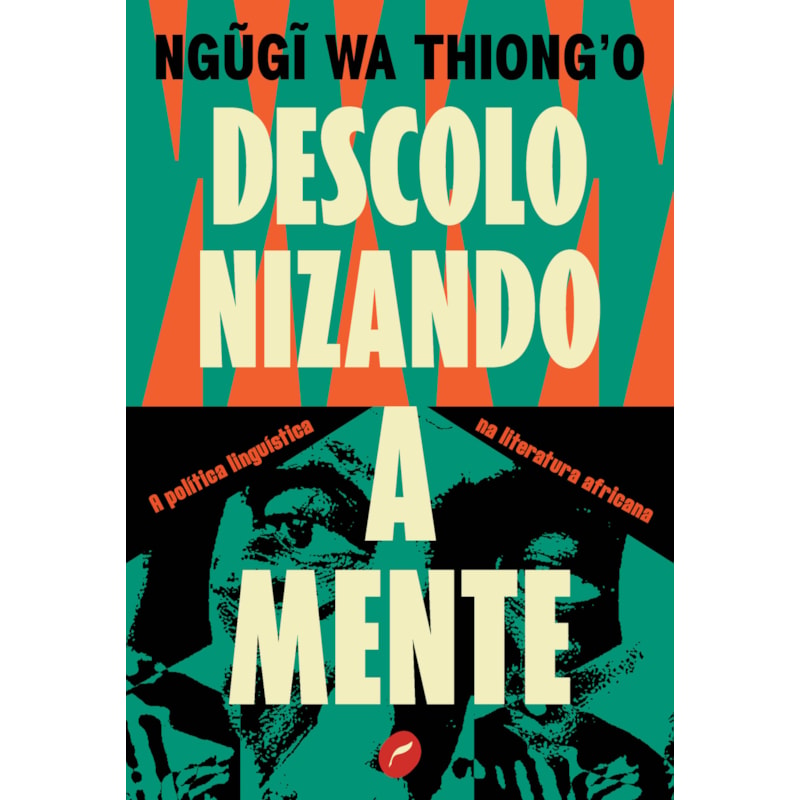 DESCOLONIZANDO A MENTE: A POLÍTICA LINGUÍSTICA NA LITERATURA AFRICANA