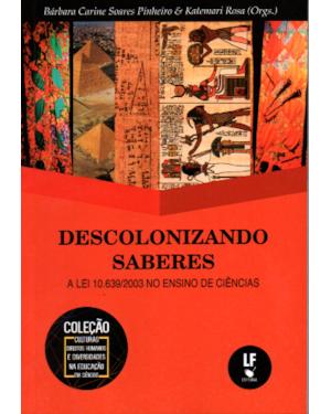 DESCOLONIZANDO SABERES: A LEI 10.639/2003 NO ENSINO DE CIÊNCIAS