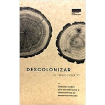 DESCOLONIZAR O IMAGINÁRIO DESCOLONIZAR O IMAGINÁRIO