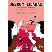 DESCOMPLICADAS: GUIANDO MENINAS ADOLESCENTES PELAS SETE ETAPAS ATÉ A VIDA ADULTA