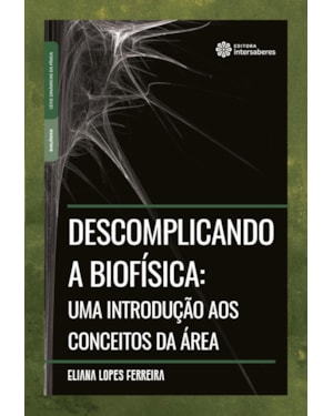 DESCOMPLICANDO A BIOFÍSICA:: UMA INTRODUÇÃO AOS CONCEITOS DA ÁREA