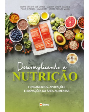 DESCOMPLICANDO A NUTRIÇÃO: FUNDAMENTOS, APLICAÇÕES E INOVAÇÕES NA ÁREA ALIMENTAR