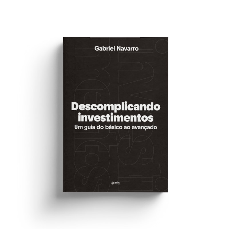 DESCOMPLICANDO INVESTIMENTOS: UM GUIA DO BÁSICO AO AVANÇADO