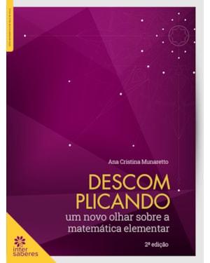 DESCOMPLICANDO:: UM NOVO OLHAR SOBRE A MATEMÁTICA ELEMENTAR