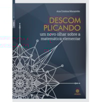 DESCOMPLICANDO:: UM NOVO OLHAR SOBRE A MATEMÁTICA ELEMENTAR