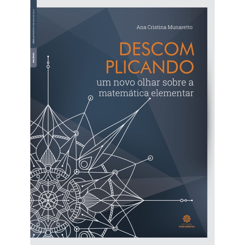 DESCOMPLICANDO:: UM NOVO OLHAR SOBRE A MATEMÁTICA ELEMENTAR