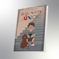 DESCONECTA, JÚNIOR!