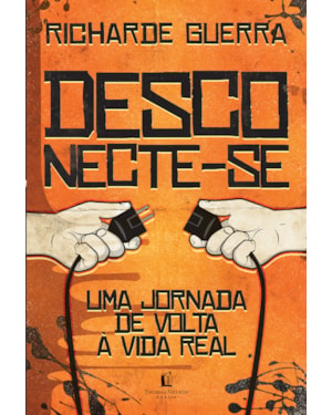 DESCONECTE-SE: UMA VIAGEM DE VOLTA À VIDA REAL
