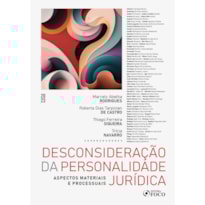DESCONSIDERAÇÃO DA PERSONALIDADE JURÍDICA - ASPECTOS MATERIAIS E PROCESSUAIS - 1ª ED - 2023