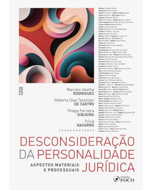 DESCONSIDERAÇÃO DA PERSONALIDADE JURÍDICA - ASPECTOS MATERIAIS E PROCESSUAIS - 1ª ED - 2023