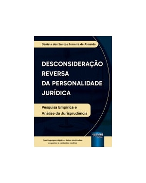 DESCONSIDERAÇÃO REVERSA DA PERSONALIDADE JURÍDICA - PESQUISA EMPÍRICA E ANÁLISE DA JURISPRUDÊNCIA