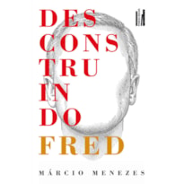 Desconstruindo Fred