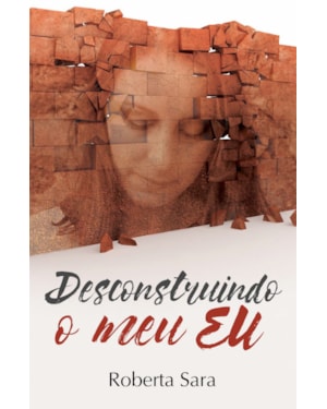 DESCONSTRUINDO O MEU EU