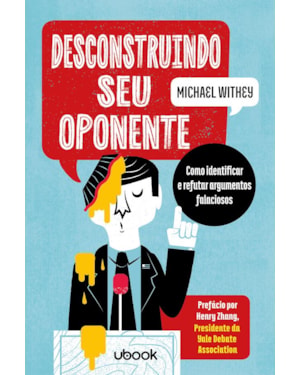 Desconstruindo seu oponente: Como identificar e refutar argumentos falaciosos