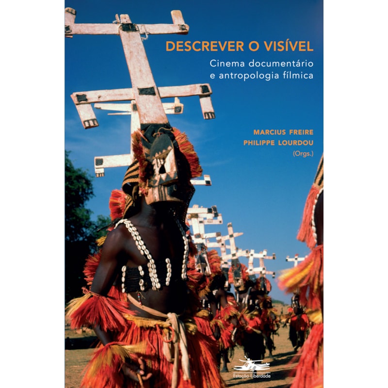 DESCREVER O VISÍVEL: CINEMA DOCUMENTÁRIO E ANTROPOLOGIA FÍLMICA