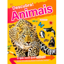 DESCUBRA! ANIMAIS - FATOS DIVERTIDOS, FOTOS INCRÍVEIS E TESTES